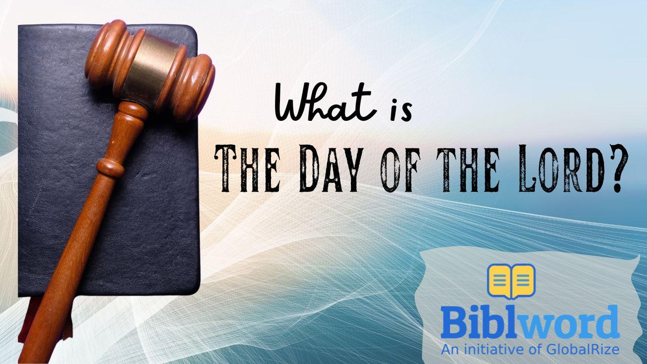 What Is the Day of the Lord?