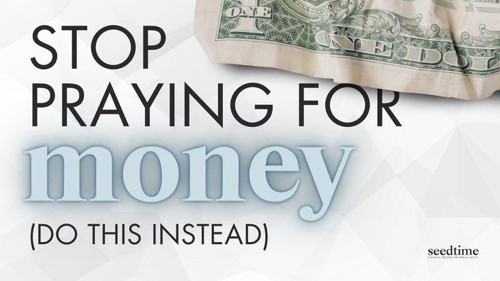 Why I Stopped Praying for Money When I Learned These Biblical Truths
