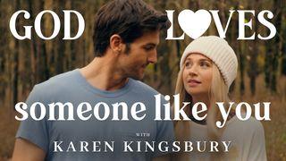 God Loves Someone Like You With Karen Kingsbury