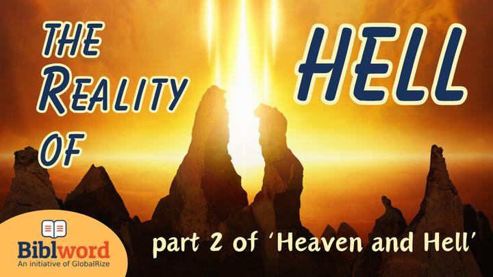 The Reality of Hell, Part 2 of "Heaven and Hell"