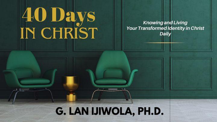 40 Days in Christ: Knowing and Living Your Transformed Identity in Christ