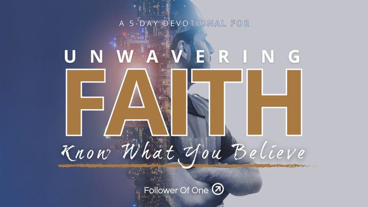 Know What You Believe: A 5-Day Devotional for Unwavering Faith