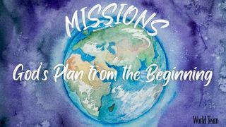 Missions: God's Plan From the Beginning