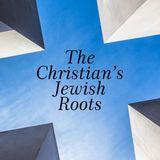 The Christian Jewish Roots