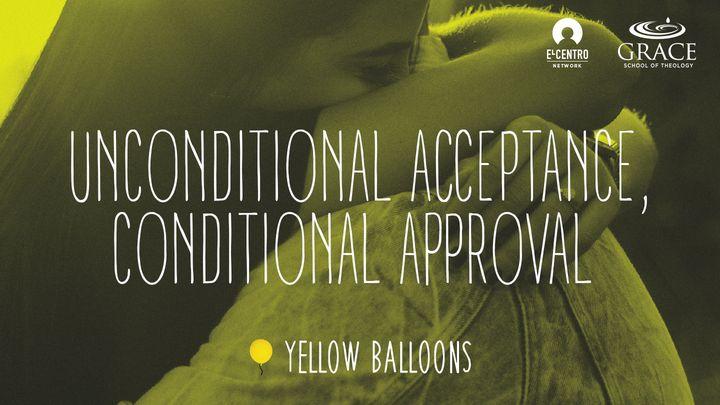Unconditional Acceptance, Conditional Approval