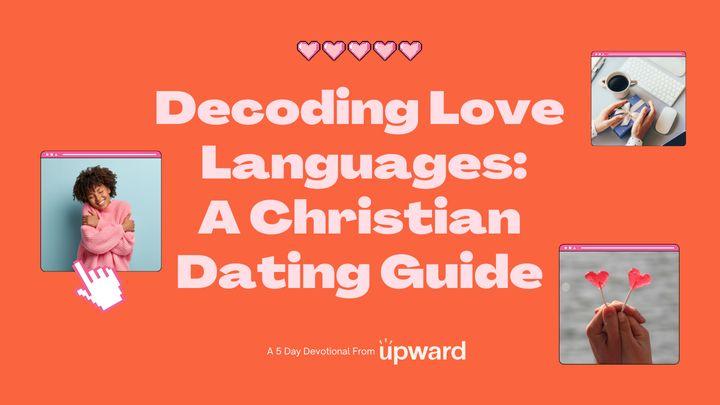Decoding Love Languages: A Christian Dating Guide