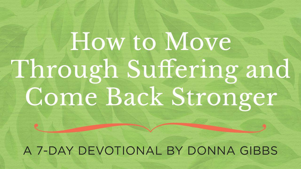 Cum să treci prin suferință și să devii mai puternic