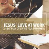 Jesus’ Love At Work