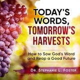 Today's Words, Tomorrow's Harvests