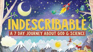 Indescrivibile: Un viaggio di 7 Giorni su Dio e la Scienza