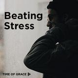 Beating Stress: Devotions From Time Of Grace